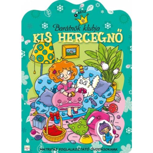 Barátnők klubja - Kis hercegnő 4. rész - Matricás foglalkoztató óvodásoknak - ÚJ