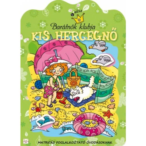 Barátnők klubja - Kis hercegnő 2. rész - Matricás foglalkoztató óvodásoknak - ÚJ