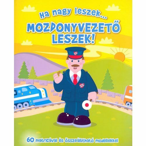 Ha nagy leszek mozdonyvezető leszek!