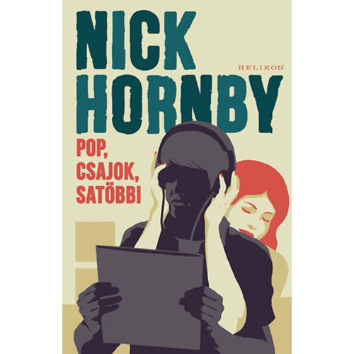 Nick Hornby: Pop, csajok, satöbbi